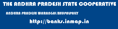 THE ANDHRA PRADESH STATE COOPERATIVE BANK LIMITED  ANDHRA PRADESH WARANGAL BHUPALPALLY   banks information 